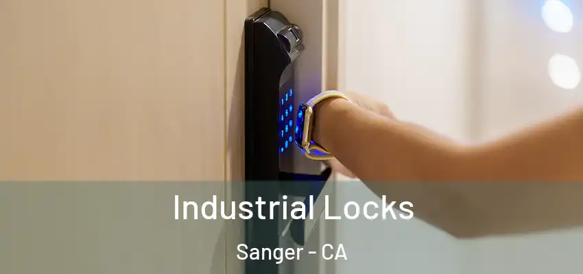  Industrial Locks Sanger - CA