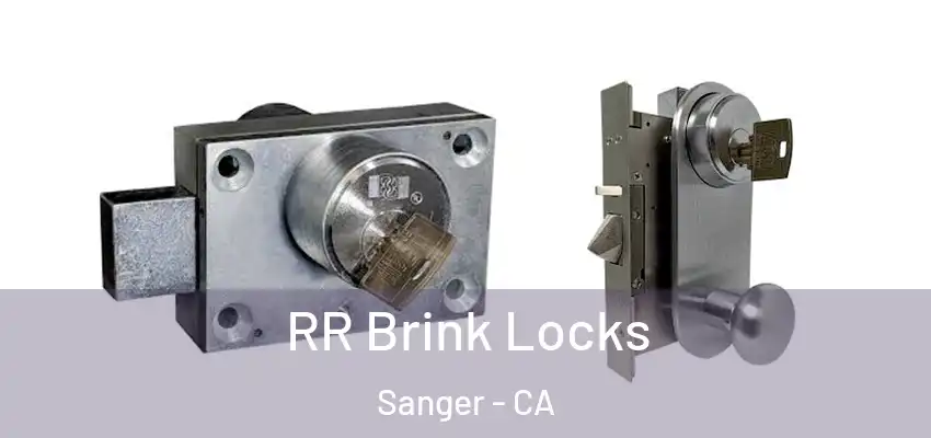  RR Brink Locks Sanger - CA